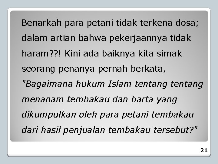 Benarkah para petani tidak terkena dosa; dalam artian bahwa pekerjaannya tidak haram? ? !