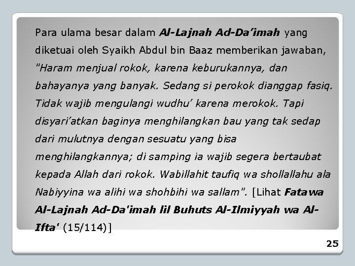 Para ulama besar dalam Al-Lajnah Ad-Da’imah yang diketuai oleh Syaikh Abdul bin Baaz memberikan