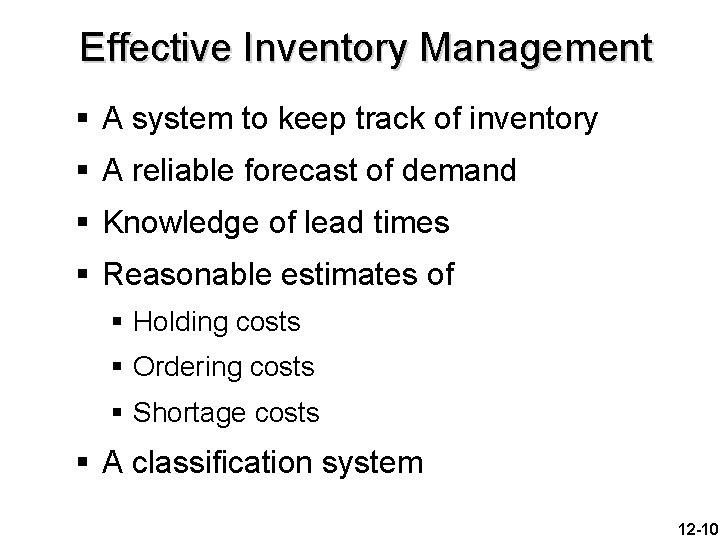 Effective Inventory Management § A system to keep track of inventory § A reliable