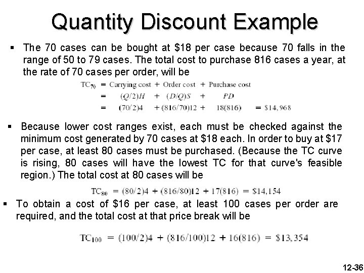 Quantity Discount Example § The 70 cases can be bought at $18 per case