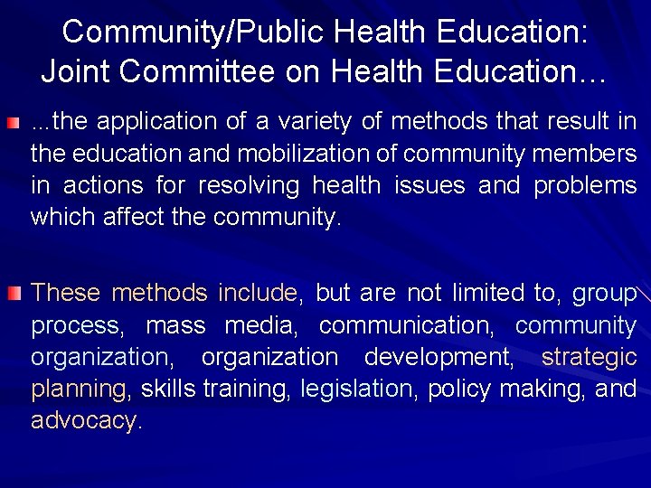 Community/Public Health Education: Joint Committee on Health Education… …the application of a variety of