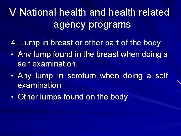 V-National health and health related agency programs 4. Lump in breast or other part