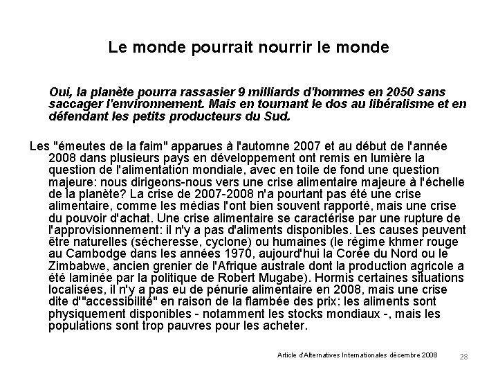 Le monde pourrait nourrir le monde Oui, la planète pourra rassasier 9 milliards d'hommes