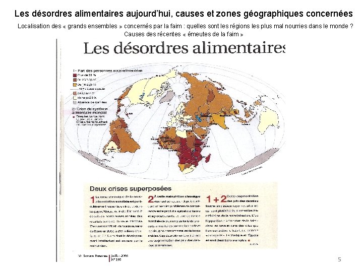 Les désordres alimentaires aujourd’hui, causes et zones géographiques concernées Localisation des « grands ensembles
