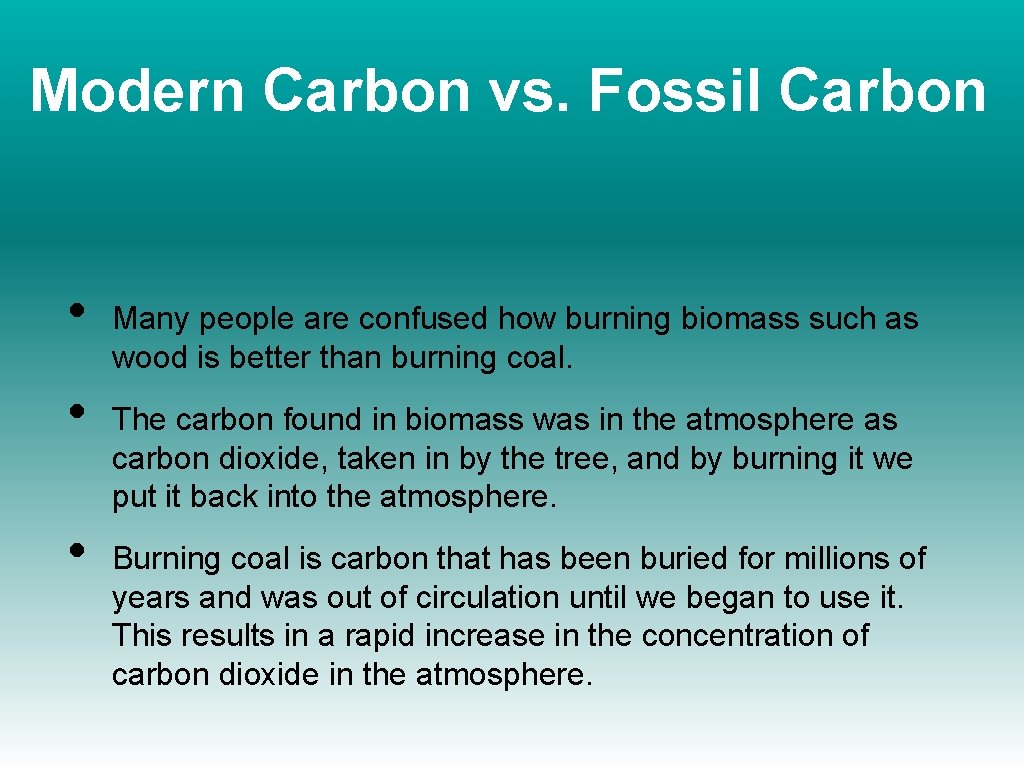 Modern Carbon vs. Fossil Carbon • • • Many people are confused how burning