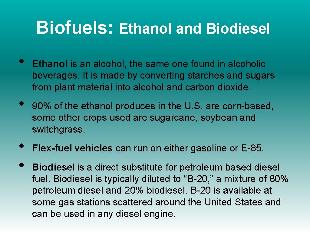 Biofuels: Ethanol and Biodiesel • • Ethanol is an alcohol, the same one found