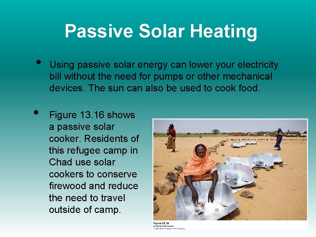 Passive Solar Heating • • Using passive solar energy can lower your electricity bill