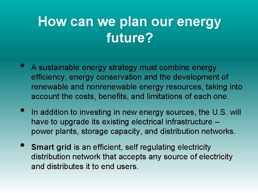 How can we plan our energy future? • • • A sustainable energy strategy