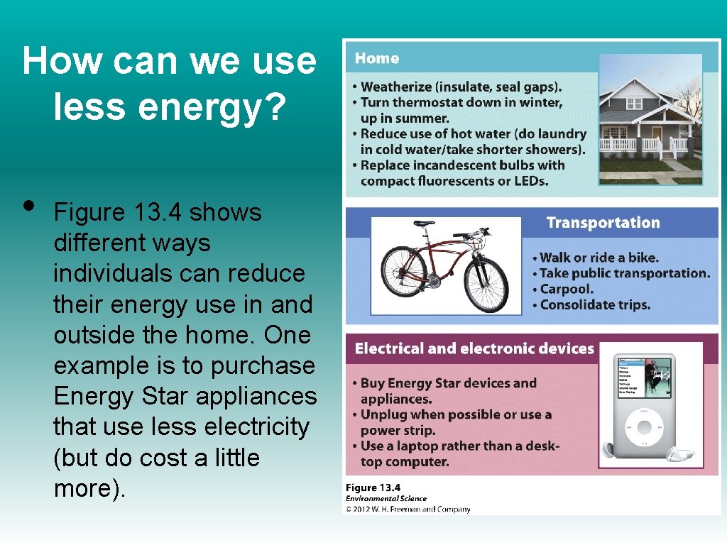 How can we use less energy? • Figure 13. 4 shows different ways individuals