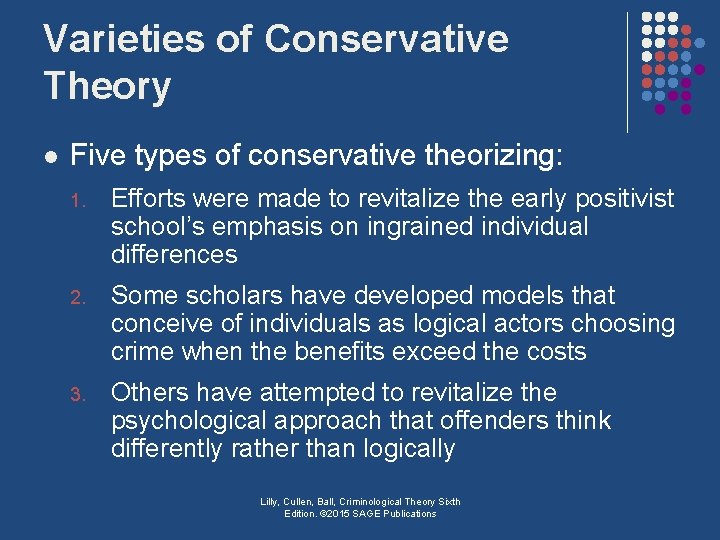 Varieties of Conservative Theory l Five types of conservative theorizing: 1. Efforts were made