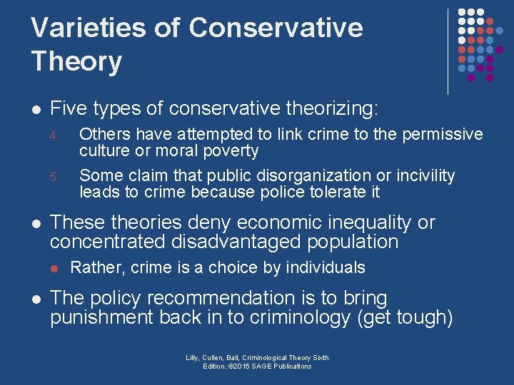 Varieties of Conservative Theory l Five types of conservative theorizing: 4. 5. l These