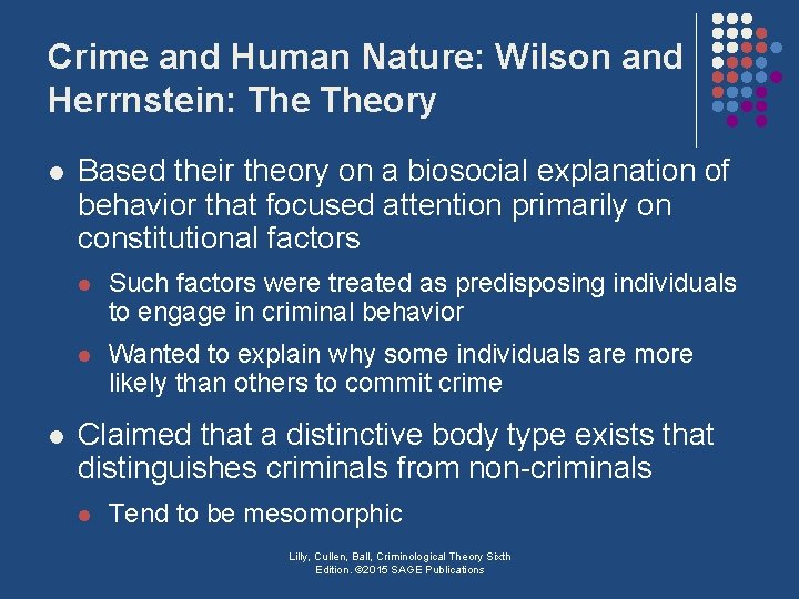 Crime and Human Nature: Wilson and Herrnstein: Theory l l Based their theory on