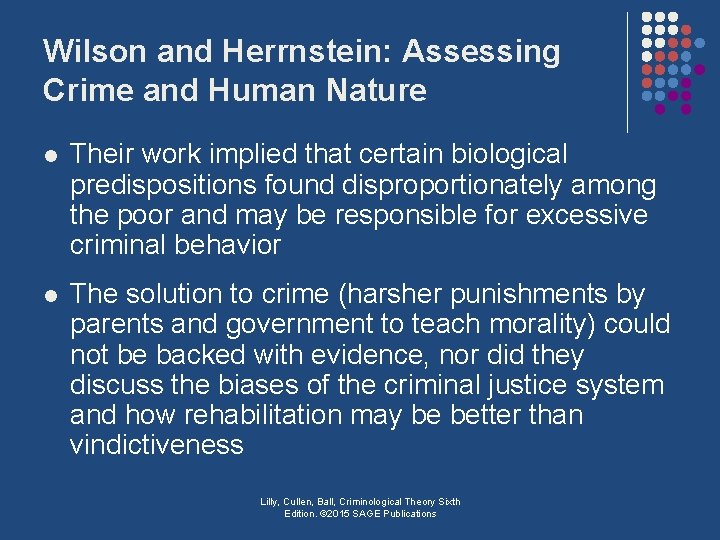 Wilson and Herrnstein: Assessing Crime and Human Nature l Their work implied that certain