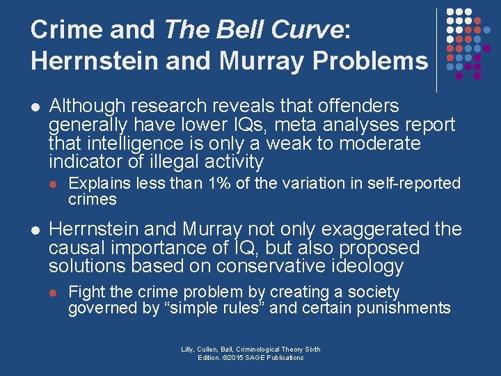 Crime and The Bell Curve: Herrnstein and Murray Problems l Although research reveals that