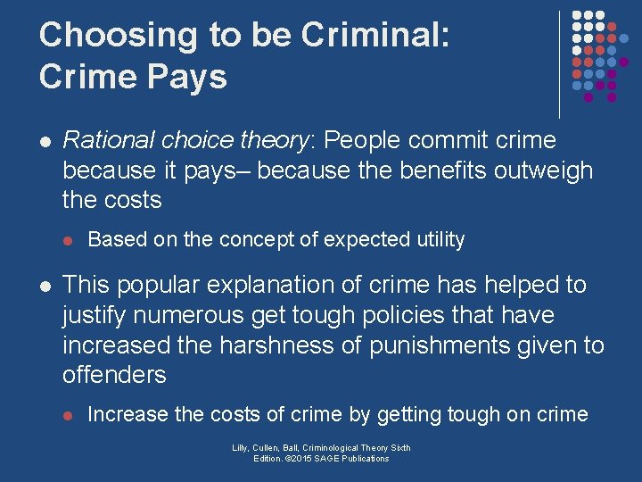 Choosing to be Criminal: Crime Pays l Rational choice theory: People commit crime because