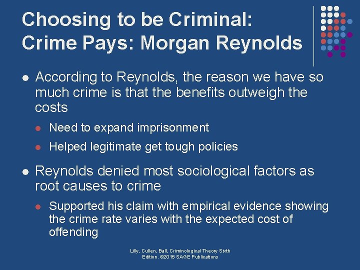 Choosing to be Criminal: Crime Pays: Morgan Reynolds l l According to Reynolds, the