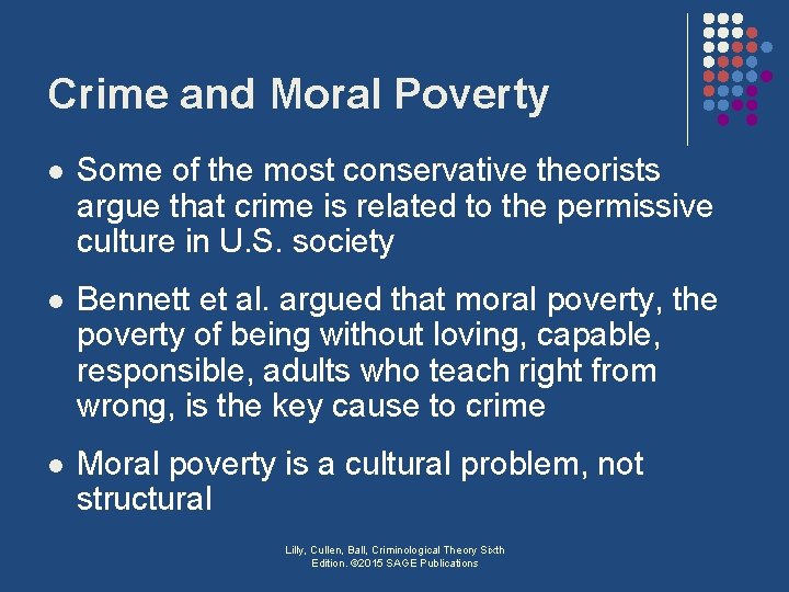 Crime and Moral Poverty l Some of the most conservative theorists argue that crime