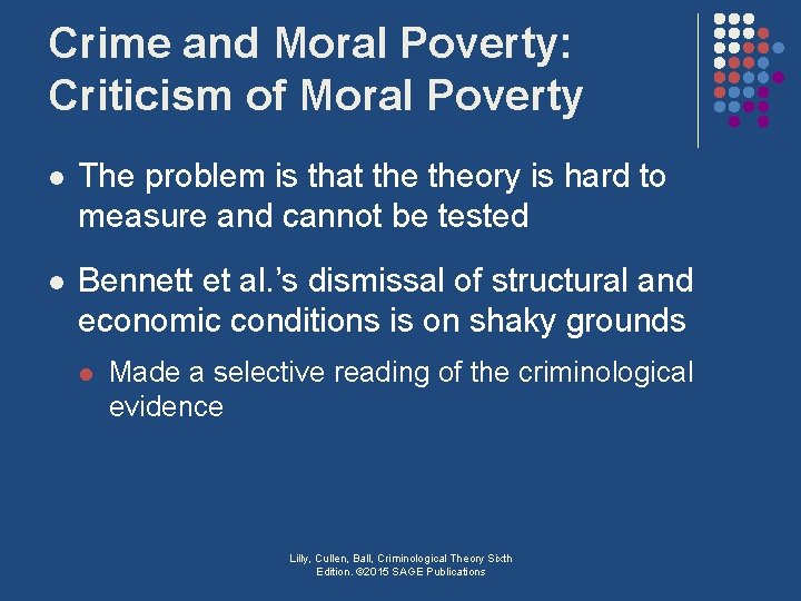 Crime and Moral Poverty: Criticism of Moral Poverty l The problem is that theory