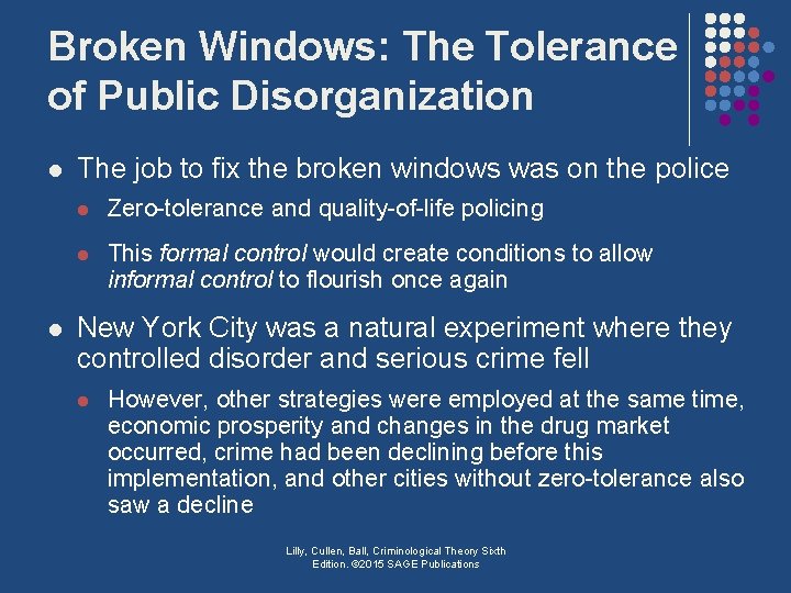 Broken Windows: The Tolerance of Public Disorganization l l The job to fix the
