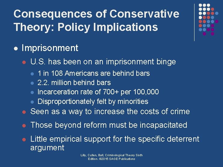 Consequences of Conservative Theory: Policy Implications l Imprisonment l U. S. has been on