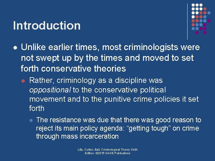 Introduction l Unlike earlier times, most criminologists were not swept up by the times