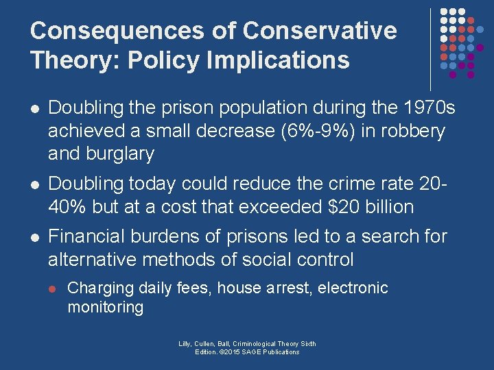 Consequences of Conservative Theory: Policy Implications l Doubling the prison population during the 1970