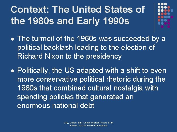 Context: The United States of the 1980 s and Early 1990 s l The