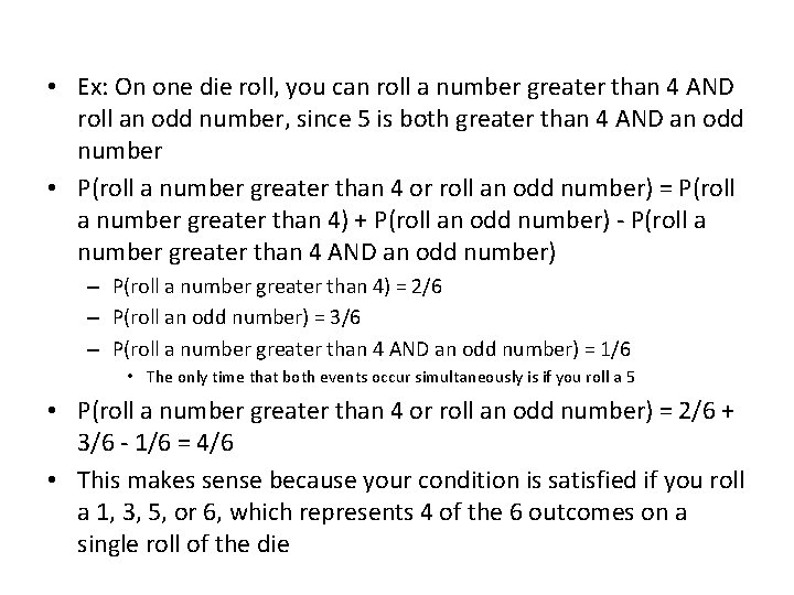 • Ex: On one die roll, you can roll a number greater than • Ex: On one die roll, you can roll a number greater than