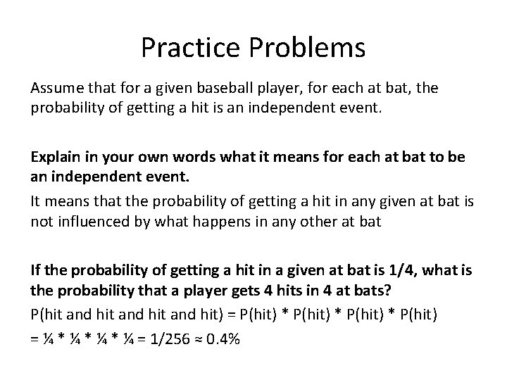 Practice Problems Assume that for a given baseball player, for each at bat, the Practice Problems Assume that for a given baseball player, for each at bat, the