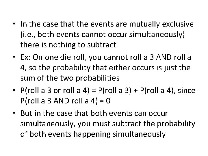 • In the case that the events are mutually exclusive (i. e. , • In the case that the events are mutually exclusive (i. e. ,