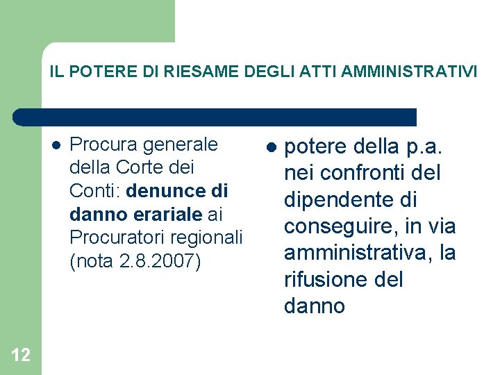 IL POTERE DI RIESAME DEGLI ATTI AMMINISTRATIVI l 12 Procura generale della Corte dei