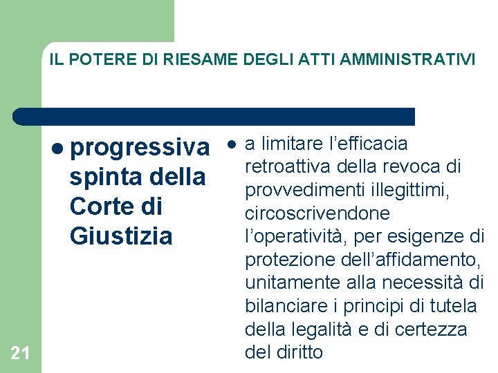 IL POTERE DI RIESAME DEGLI ATTI AMMINISTRATIVI l progressiva spinta della Corte di Giustizia