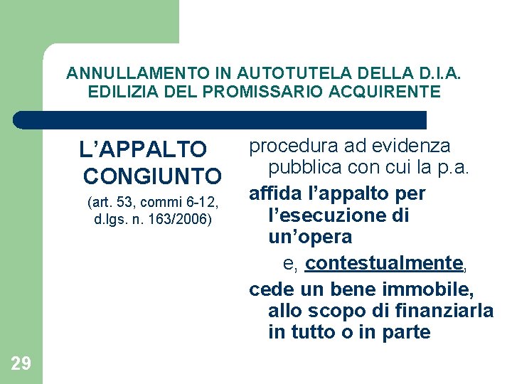 ANNULLAMENTO IN AUTOTUTELA DELLA D. I. A. EDILIZIA DEL PROMISSARIO ACQUIRENTE L’APPALTO CONGIUNTO (art.