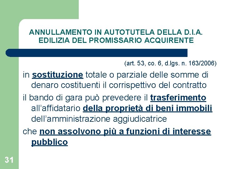 ANNULLAMENTO IN AUTOTUTELA DELLA D. I. A. EDILIZIA DEL PROMISSARIO ACQUIRENTE (art. 53, co.