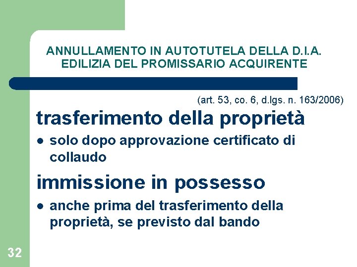 ANNULLAMENTO IN AUTOTUTELA DELLA D. I. A. EDILIZIA DEL PROMISSARIO ACQUIRENTE (art. 53, co.