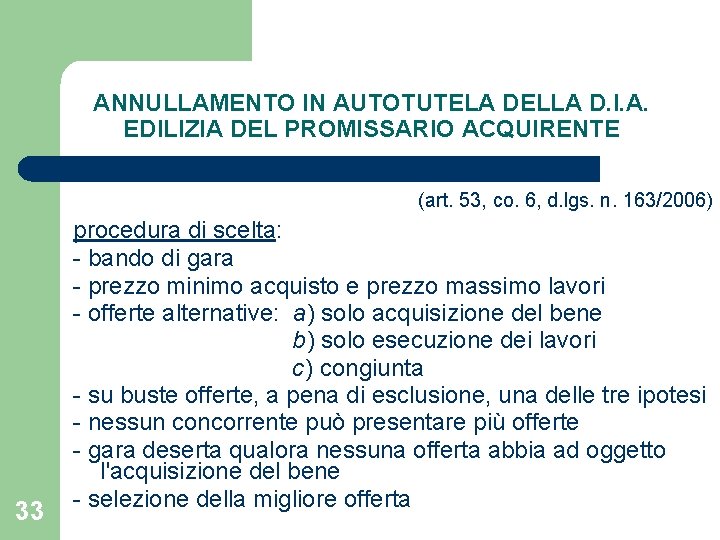ANNULLAMENTO IN AUTOTUTELA DELLA D. I. A. EDILIZIA DEL PROMISSARIO ACQUIRENTE (art. 53, co.