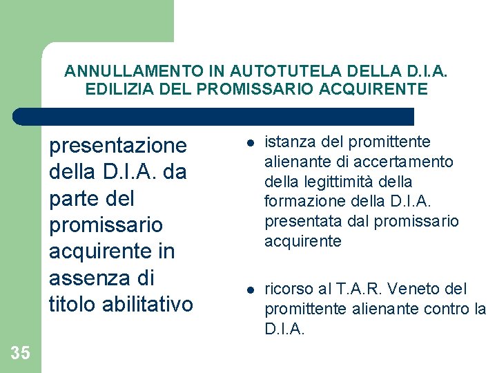 ANNULLAMENTO IN AUTOTUTELA DELLA D. I. A. EDILIZIA DEL PROMISSARIO ACQUIRENTE presentazione della D.