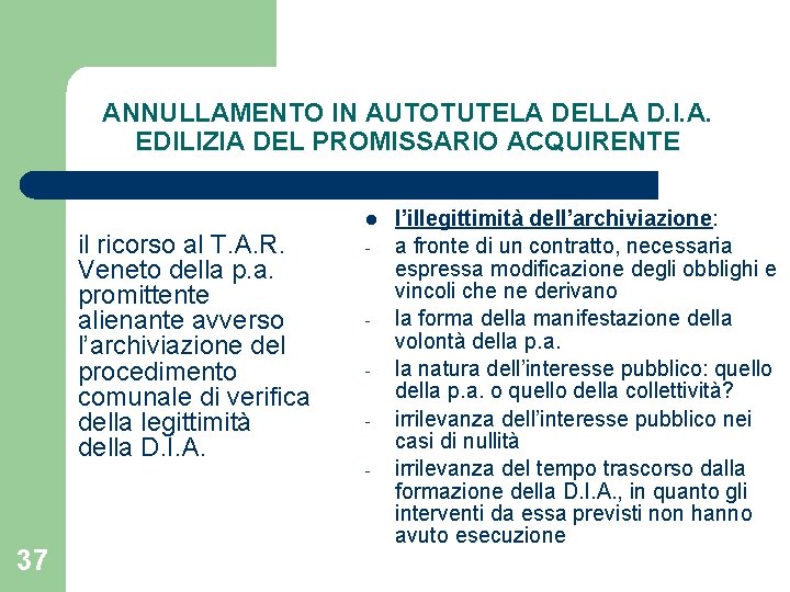 ANNULLAMENTO IN AUTOTUTELA DELLA D. I. A. EDILIZIA DEL PROMISSARIO ACQUIRENTE l il ricorso