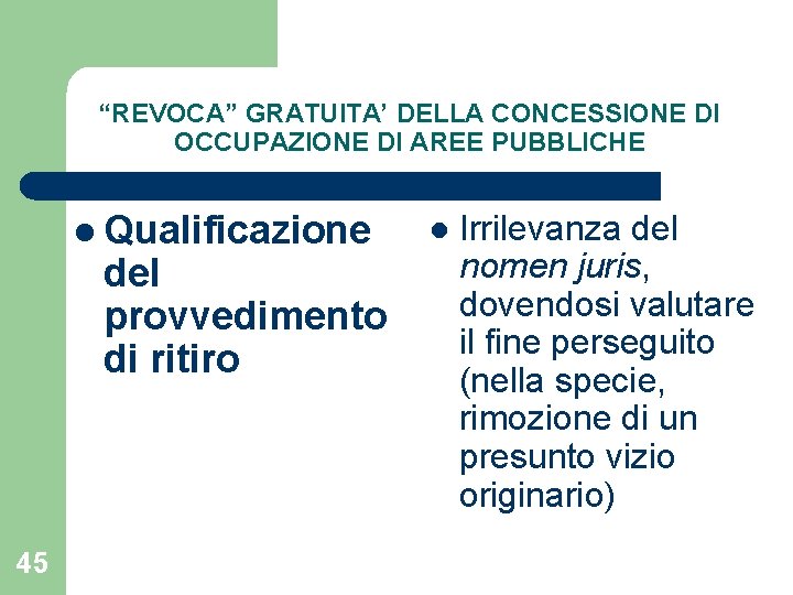 “REVOCA” GRATUITA’ DELLA CONCESSIONE DI OCCUPAZIONE DI AREE PUBBLICHE l Qualificazione del provvedimento di