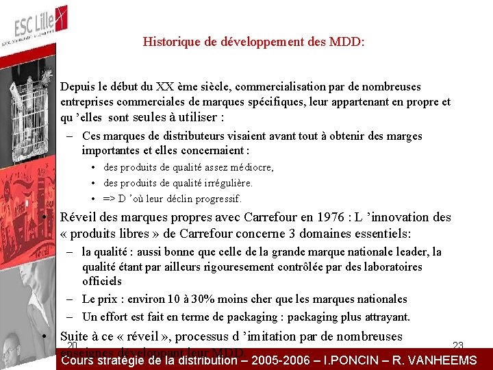 Historique de développement des MDD: • Depuis le début du XX ème siècle, commercialisation