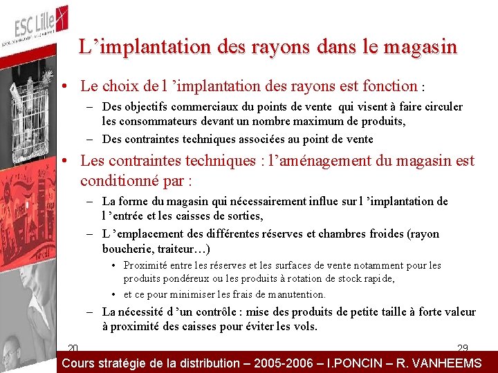 L’implantation des rayons dans le magasin • Le choix de l ’implantation des rayons