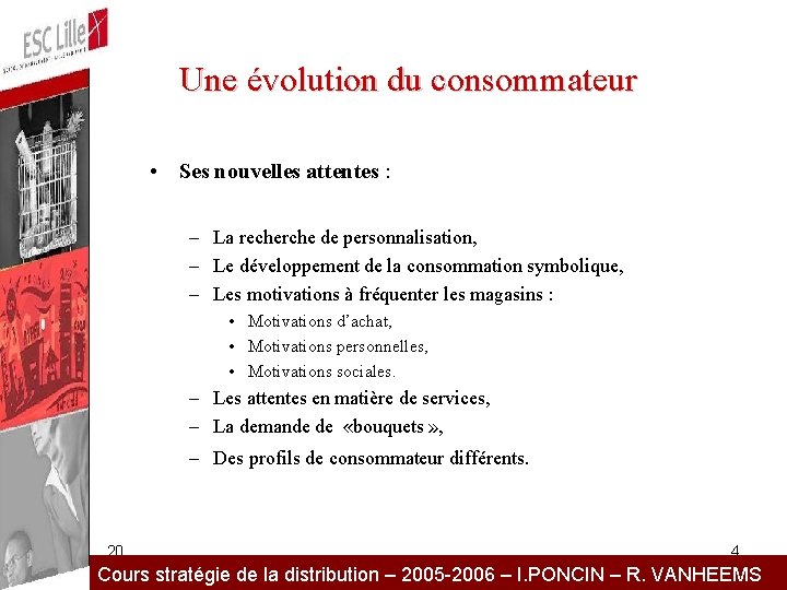 Une évolution du consommateur • Ses nouvelles attentes : – La recherche de personnalisation,