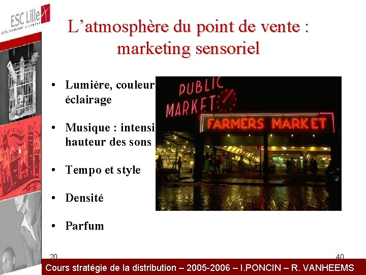 L’atmosphère du point de vente : marketing sensoriel • Lumière, couleurs, éclairage • Musique