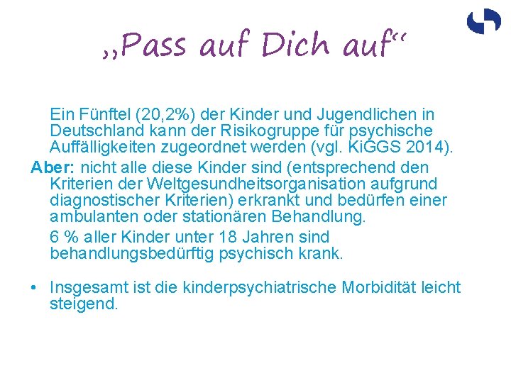 „Pass auf Dich auf“ Ein Fünftel (20, 2%) der Kinder und Jugendlichen in Deutschland