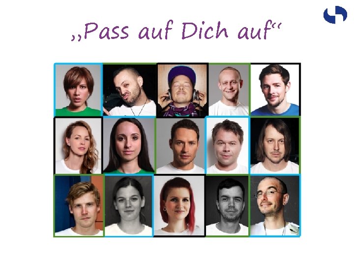 „Pass auf Dich auf“ 