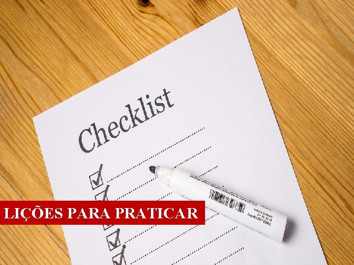 LIÇÕES PARA PRATICAR 