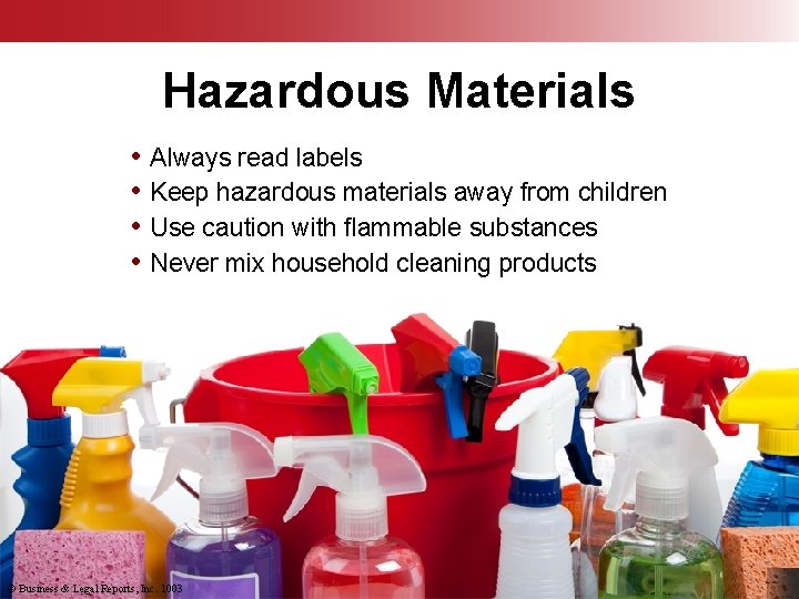 Hazardous Materials • • Always read labels Keep hazardous materials away from children Use