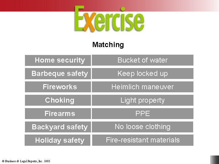 Matching Home security Bucket of water Barbeque safety Keep locked up Fireworks Heimlich maneuver