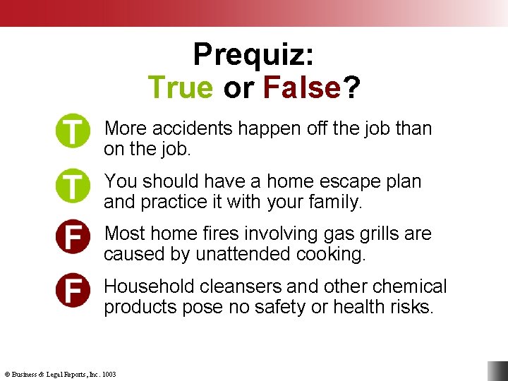 Prequiz: True or False? More accidents happen off the job than on the job.