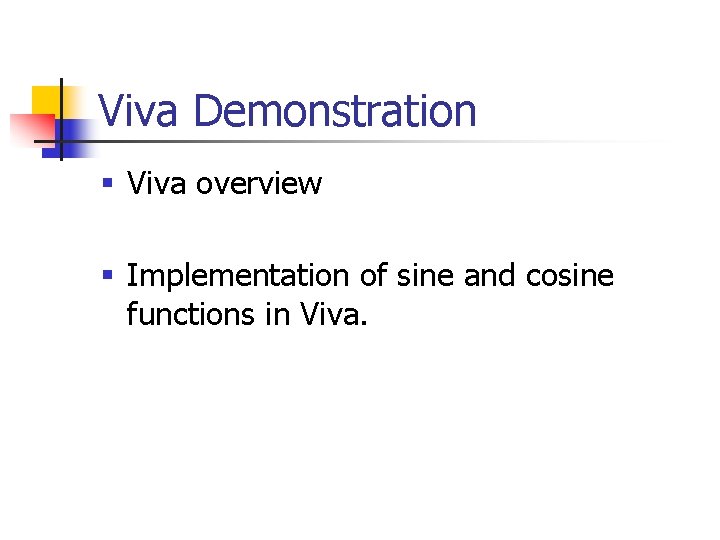 Viva Demonstration § Viva overview § Implementation of sine and cosine functions in Viva.